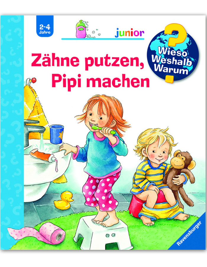 Zähne putzen, Pipi machen. Wieso? Weshalb? Warum? junior